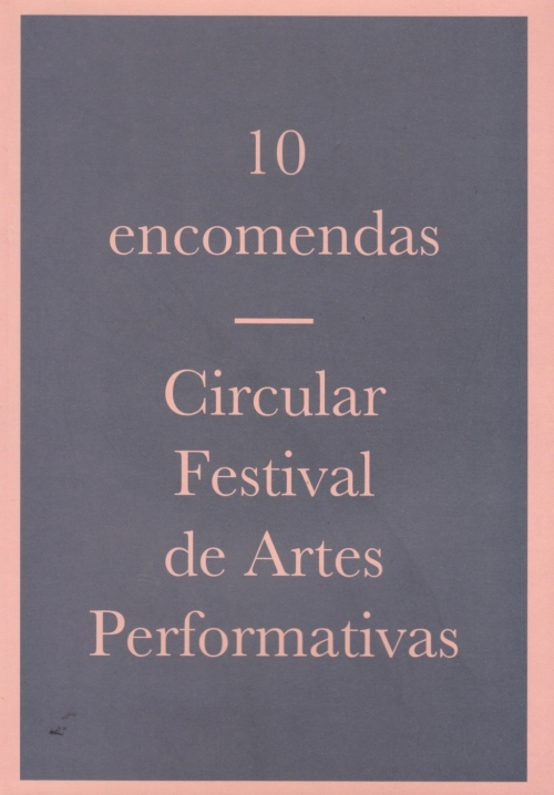 10 encomendas – Circular Festival de Artes Performativas <br />